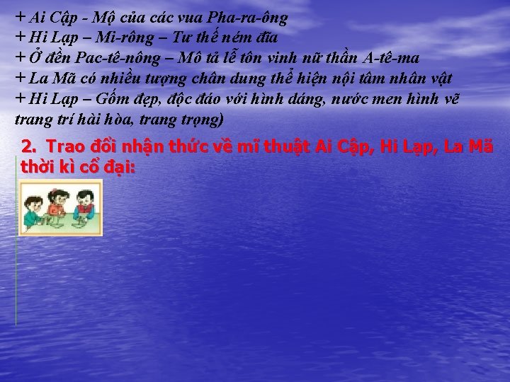 + Ai Cập - Mộ của các vua Pha-ra-ông + Hi Lạp – Mi-rông