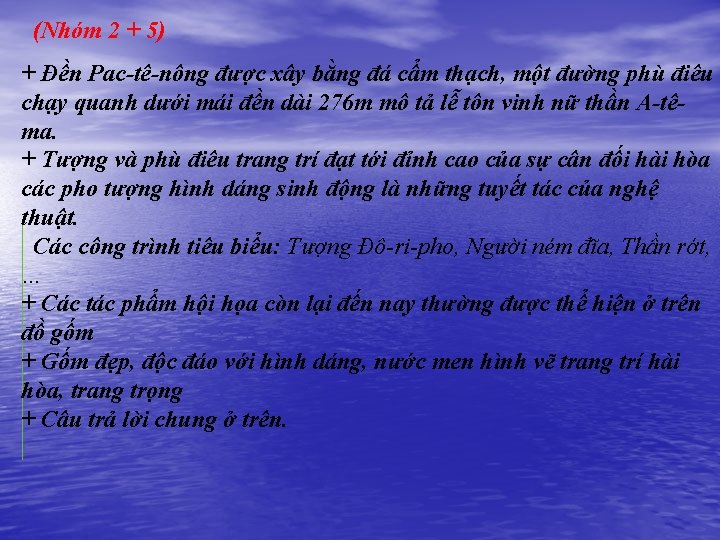 (Nhóm 2 + 5) + Đền Pac-tê-nông được xây bằng đá cẩm thạch, một