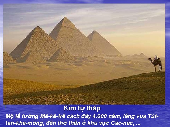 Kim tự tháp Mộ tể tướng Mê-kê-trê cách đây 4. 000 năm, lăng vua