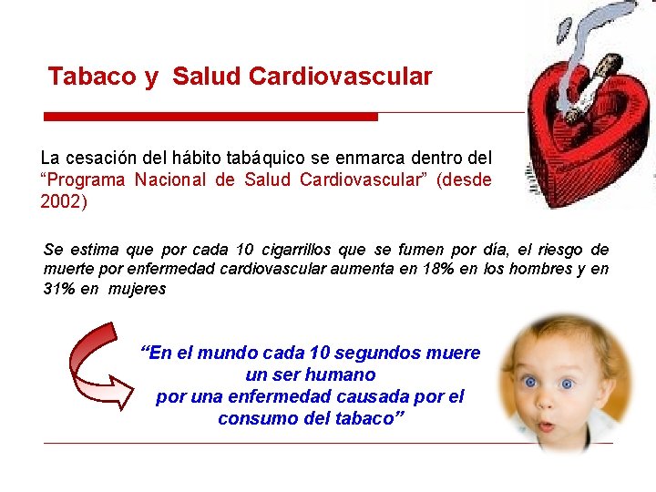 Tabaco y Salud Cardiovascular La cesación del hábito tabáquico se enmarca dentro del “Programa