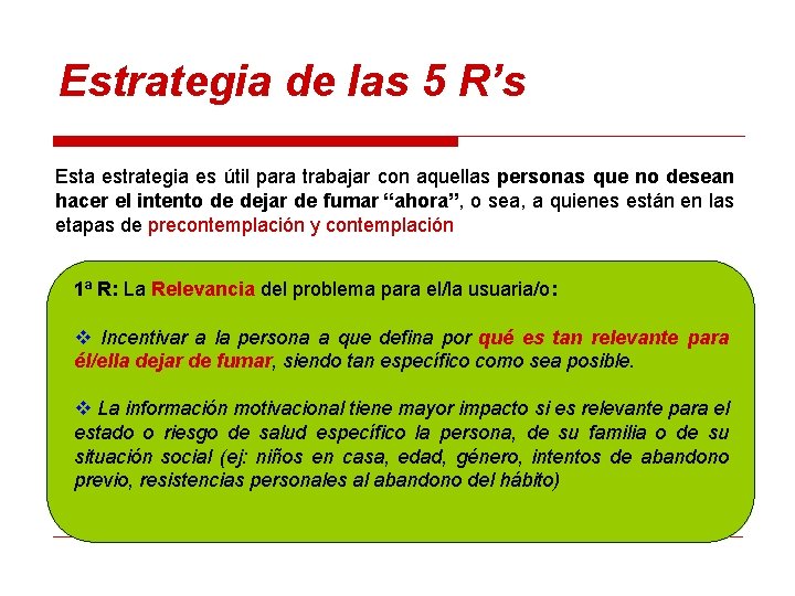 Estrategia de las 5 R’s Esta estrategia es útil para trabajar con aquellas personas