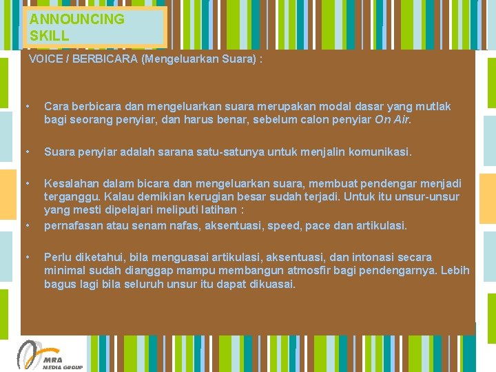 ANNOUNCING SKILL VOICE / BERBICARA (Mengeluarkan Suara) : • Cara berbicara dan mengeluarkan suara