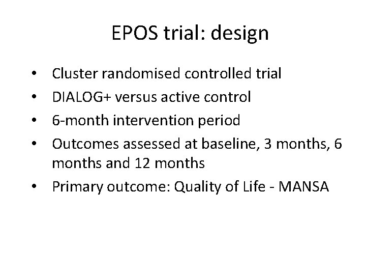 EPOS trial: design Cluster randomised controlled trial DIALOG+ versus active control 6 -month intervention