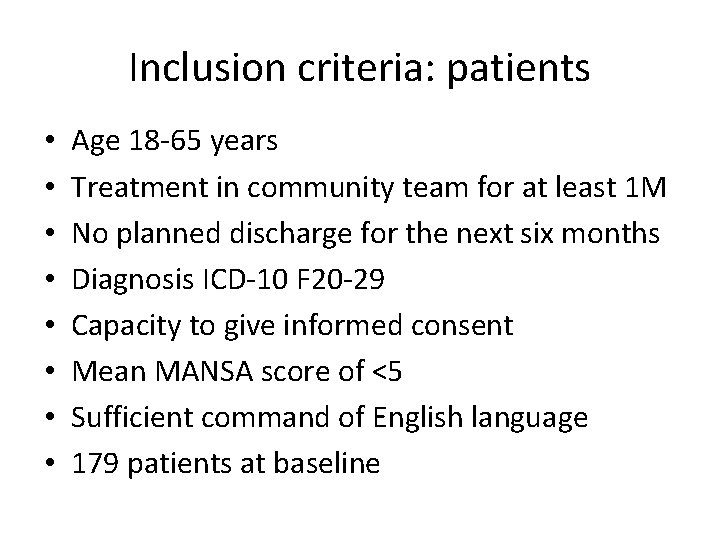 Inclusion criteria: patients • • Age 18 -65 years Treatment in community team for