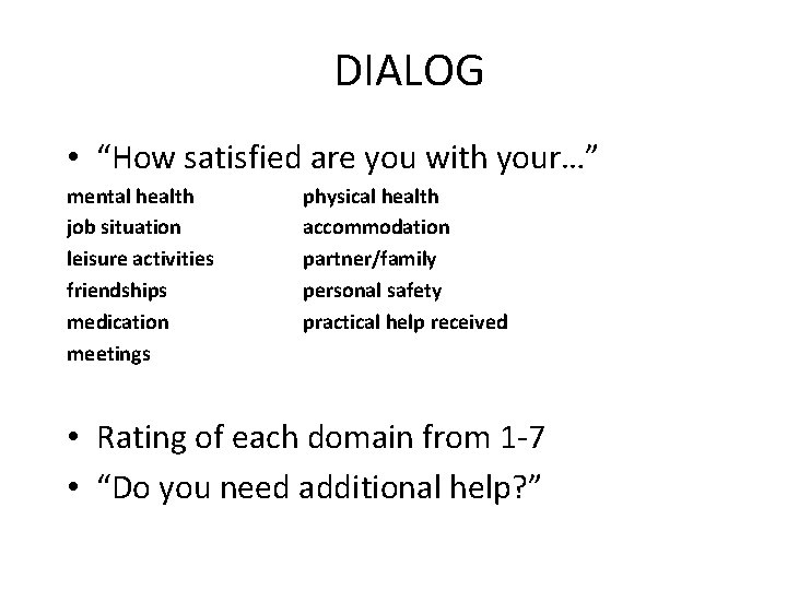 DIALOG • “How satisfied are you with your…” mental health job situation leisure activities