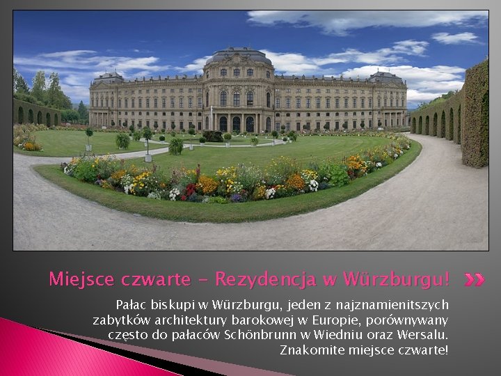 Miejsce czwarte - Rezydencja w Würzburgu! Pałac biskupi w Würzburgu, jeden z najznamienitszych zabytków