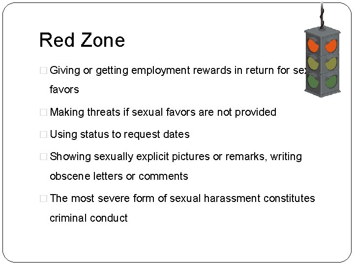 Red Zone � Giving or getting employment rewards in return for sexual favors �