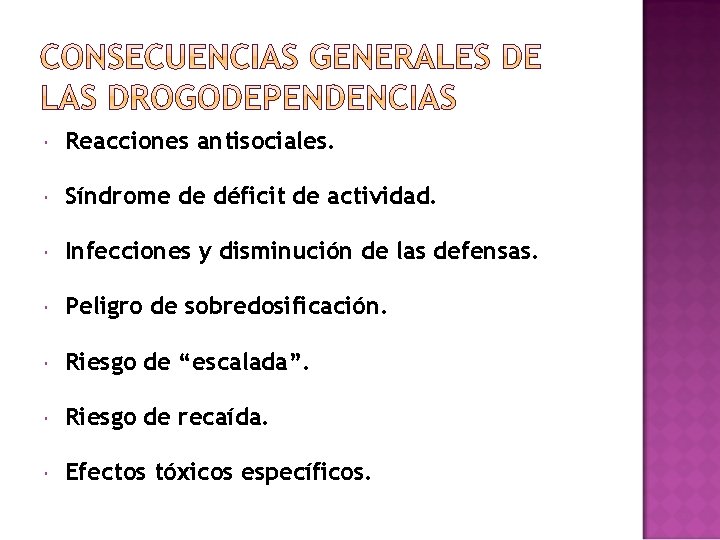 Reacciones antisociales. Síndrome de déficit de actividad. Infecciones y disminución de las defensas. Reacciones antisociales. Síndrome de déficit de actividad. Infecciones y disminución de las defensas.