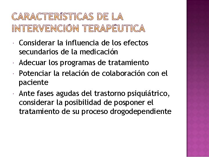 Considerar la influencia de los efectos secundarios de la medicación Adecuar los programas Considerar la influencia de los efectos secundarios de la medicación Adecuar los programas
