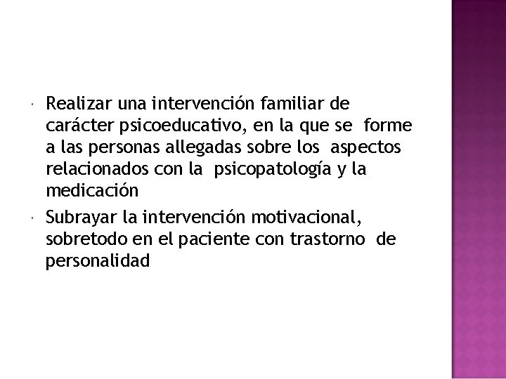 Realizar una intervención familiar de carácter psicoeducativo, en la que se forme a Realizar una intervención familiar de carácter psicoeducativo, en la que se forme a