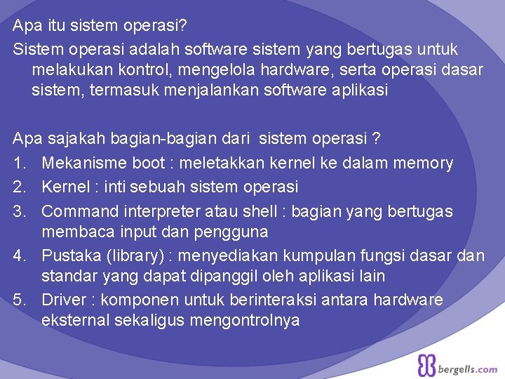 Apa itu sistem operasi? Sistem operasi adalah software sistem yang bertugas untuk melakukan kontrol,