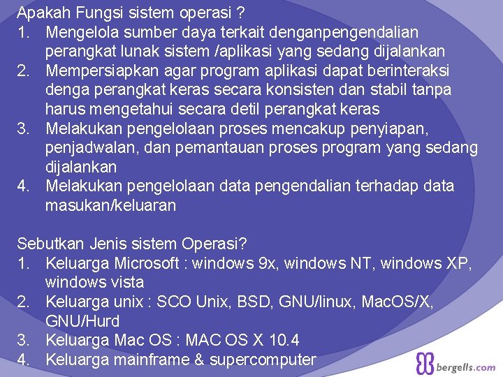 Apakah Fungsi sistem operasi ? 1. Mengelola sumber daya terkait denganpengendalian perangkat lunak sistem