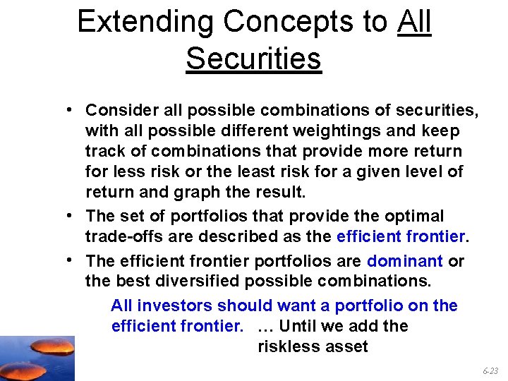 Extending Concepts to All Securities • Consider all possible combinations of securities, with all