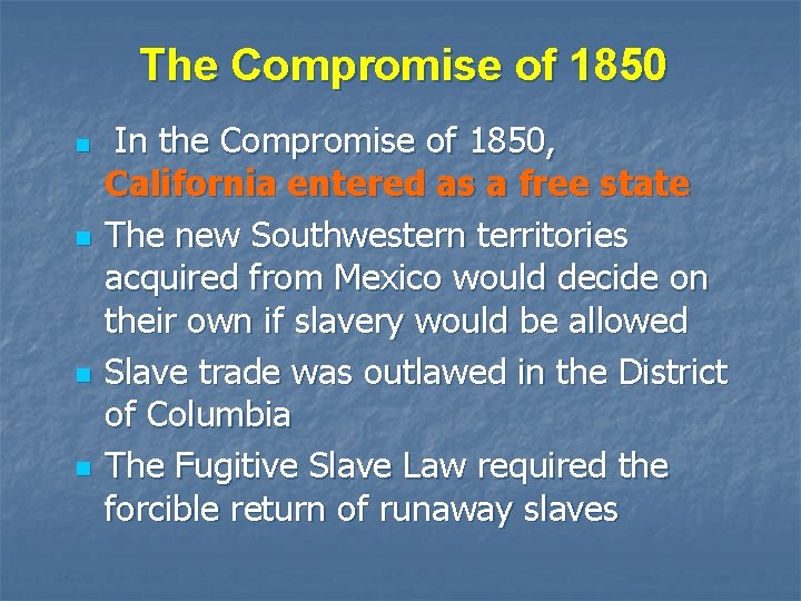 The Compromise of 1850 n n In the Compromise of 1850, California entered as