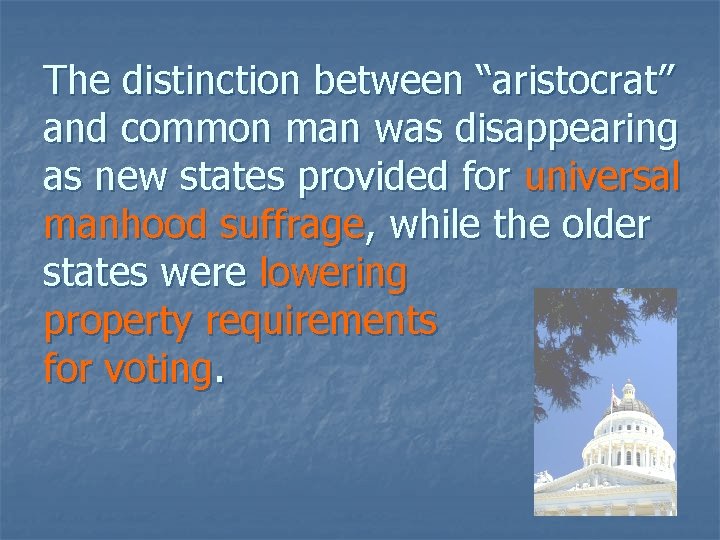The distinction between “aristocrat” and common man was disappearing as new states provided for