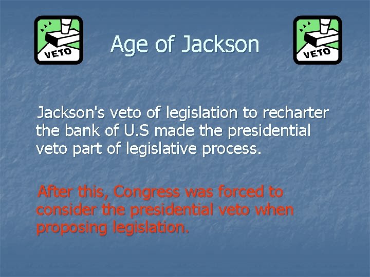 Age of Jackson's veto of legislation to recharter the bank of U. S made