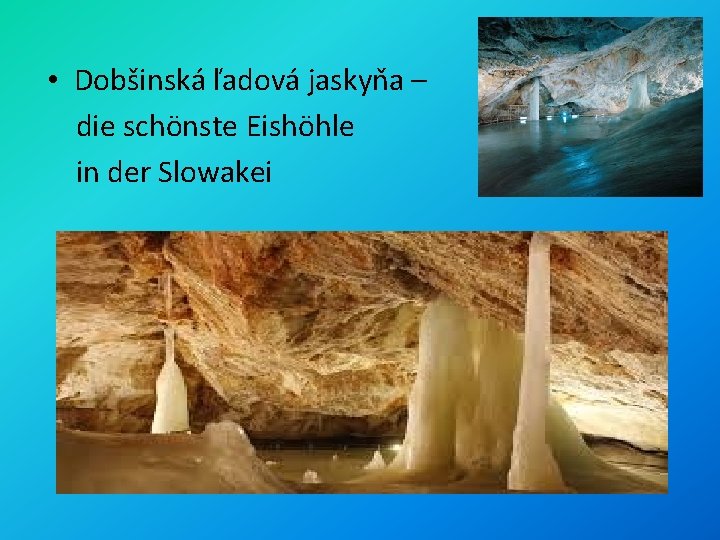  • Dobšinská ľadová jaskyňa – die schönste Eishöhle in der Slowakei 