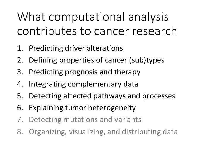 What computational analysis contributes to cancer research 1. 2. 3. 4. 5. 6. 7.