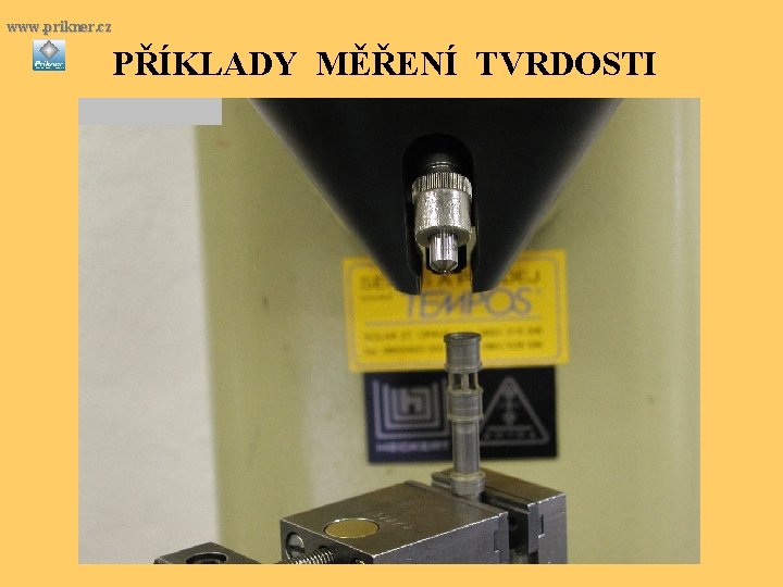 www. prikner. cz PŘÍKLADY MĚŘENÍ TVRDOSTI 