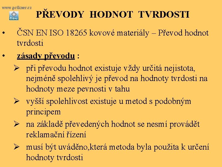 www. prikner. cz • PŘEVODY HODNOT TVRDOSTI ČSN EN ISO 18265 kovové materiály –