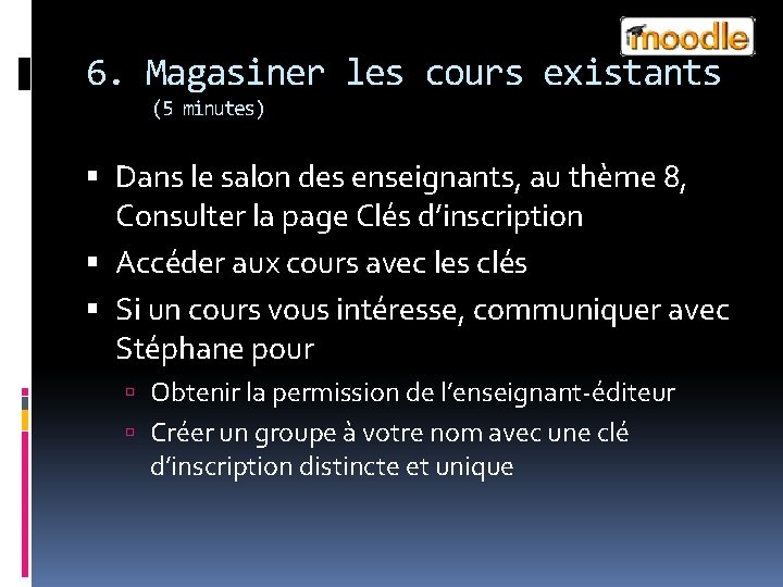 6. Magasiner les cours existants (5 minutes) Dans le salon des enseignants, au thème