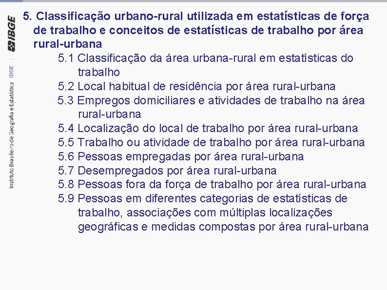 5. Classificação urbano-rural utilizada em estatísticas de força de trabalho e conceitos de estatísticas