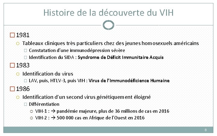 Histoire de la découverte du VIH � 1981 Tableaux cliniques très particuliers chez des Histoire de la découverte du VIH � 1981 Tableaux cliniques très particuliers chez des
