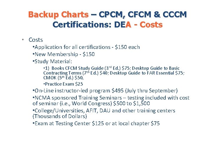 Backup Charts – CPCM, CFCM & CCCM Certifications: DEA - Costs • Costs •