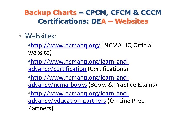 Backup Charts – CPCM, CFCM & CCCM Certifications: DEA – Websites • Websites: •