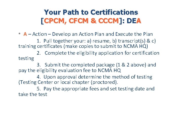 Your Path to Certifications [CPCM, CFCM & CCCM]: DEA • A – Action –