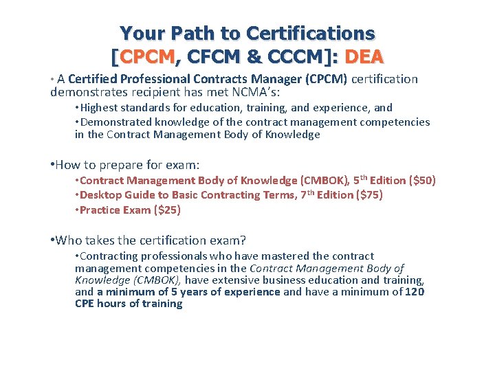 Your Path to Certifications [CPCM, CFCM & CCCM]: DEA • A Certified Professional Contracts
