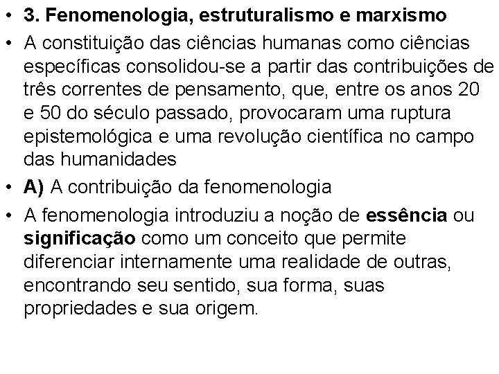  • 3. Fenomenologia, estruturalismo e marxismo • A constituição das ciências humanas como