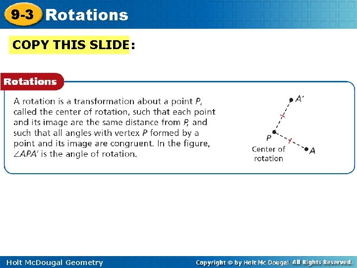 9 -3 Rotations COPY THIS SLIDE: Holt Mc. Dougal Geometry 