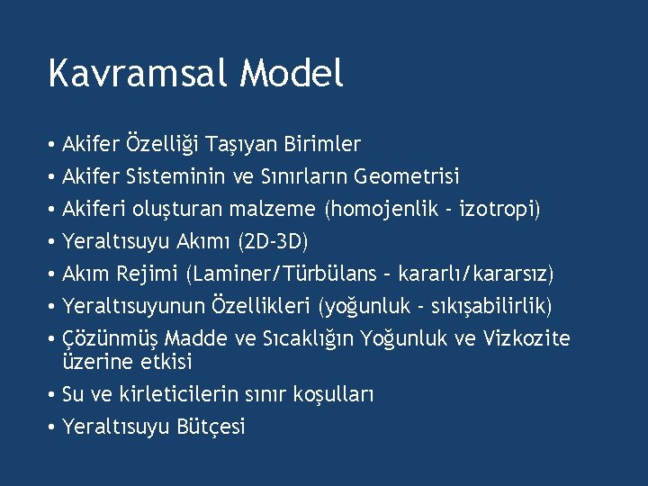 Kavramsal Model • Akifer Özelliği Taşıyan Birimler • Akifer Sisteminin ve Sınırların Geometrisi •