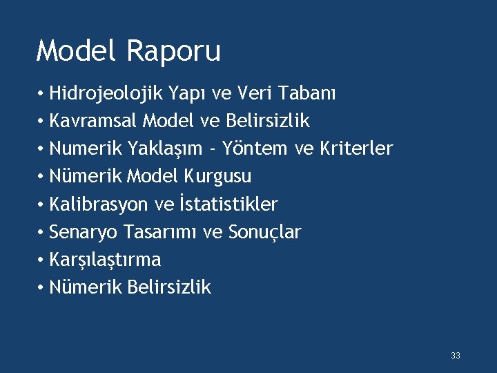 Model Raporu • Hidrojeolojik Yapı ve Veri Tabanı • Kavramsal Model ve Belirsizlik •