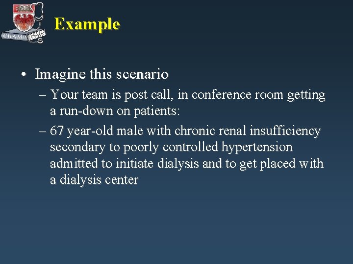 Example • Imagine this scenario – Your team is post call, in conference room Example • Imagine this scenario – Your team is post call, in conference room