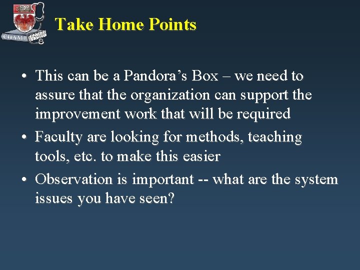 Take Home Points • This can be a Pandora’s Box – we need to Take Home Points • This can be a Pandora’s Box – we need to