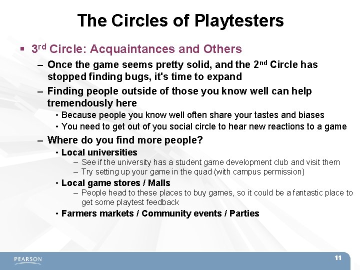 The Circles of Playtesters 3 rd Circle: Acquaintances and Others – Once the game