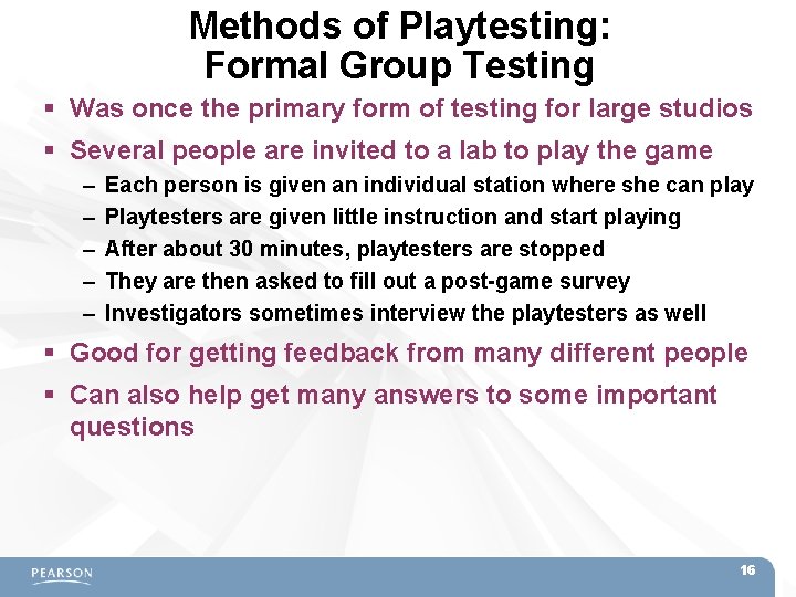 Methods of Playtesting: Formal Group Testing Was once the primary form of testing for