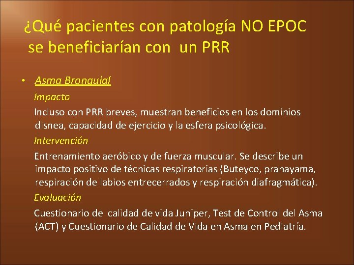 ¿Qué pacientes con patología NO EPOC se beneficiarían con un PRR • Asma Bronquial