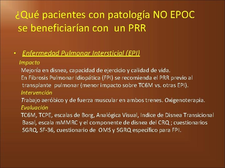 ¿Qué pacientes con patología NO EPOC se beneficiarían con un PRR • Enfermedad Pulmonar