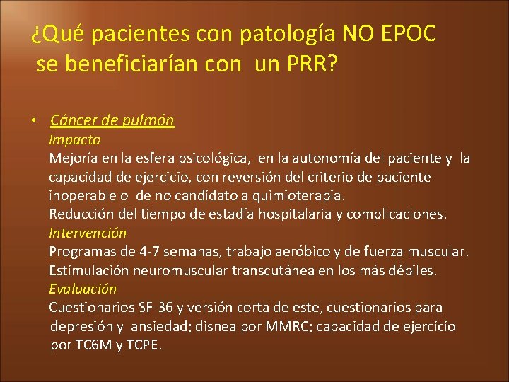 ¿Qué pacientes con patología NO EPOC se beneficiarían con un PRR? • Cáncer de