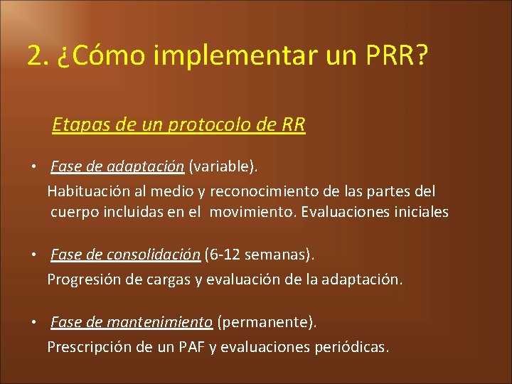 2. ¿Cómo implementar un PRR? Etapas de un protocolo de RR • Fase de