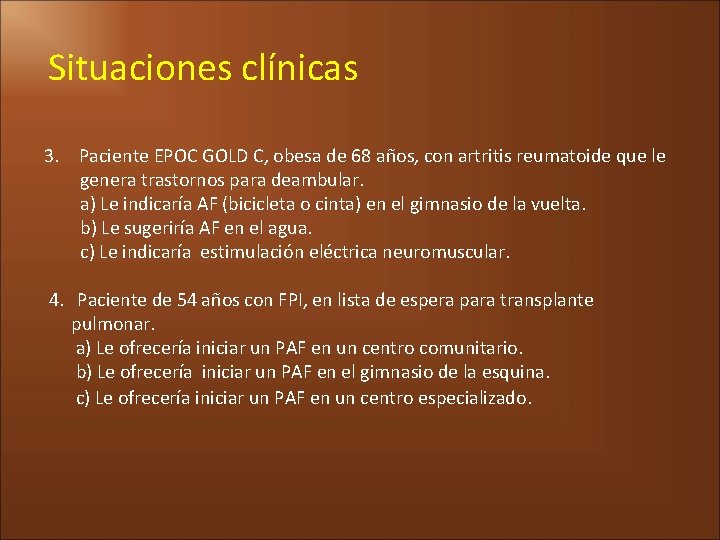 Situaciones clínicas 3. Paciente EPOC GOLD C, obesa de 68 años, con artritis reumatoide