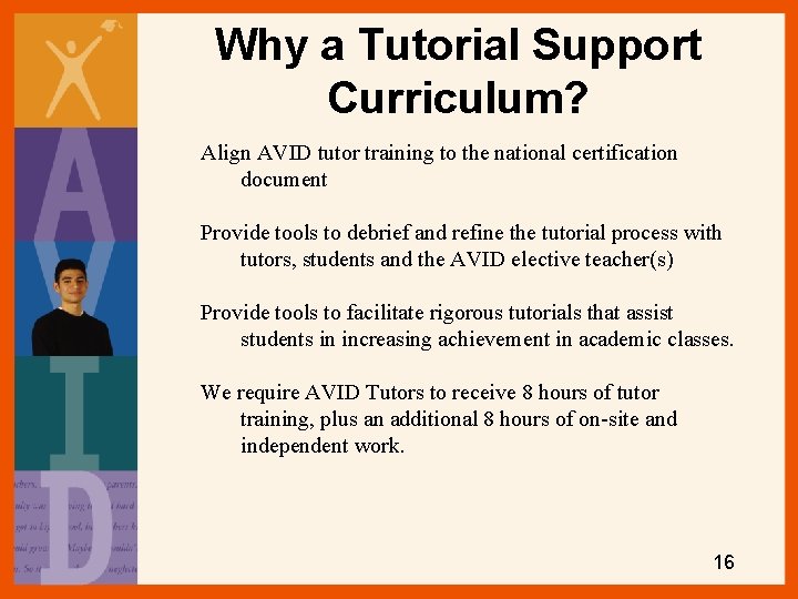 Why a Tutorial Support Curriculum? Align AVID tutor training to the national certification document