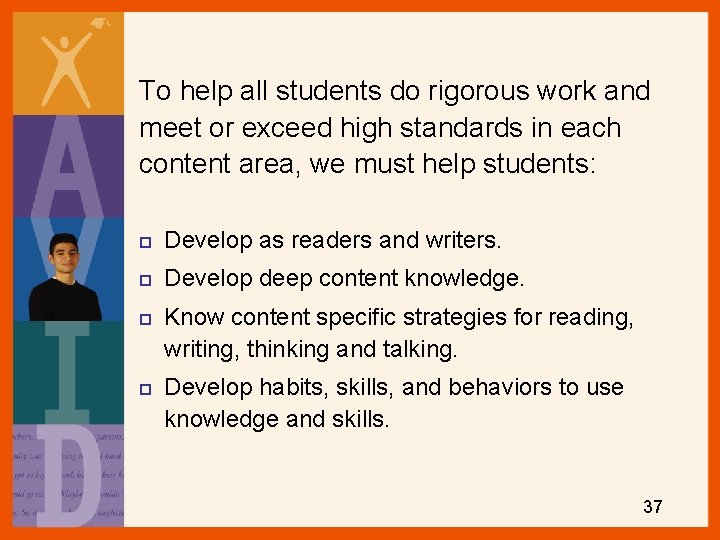 To help all students do rigorous work and meet or exceed high standards in