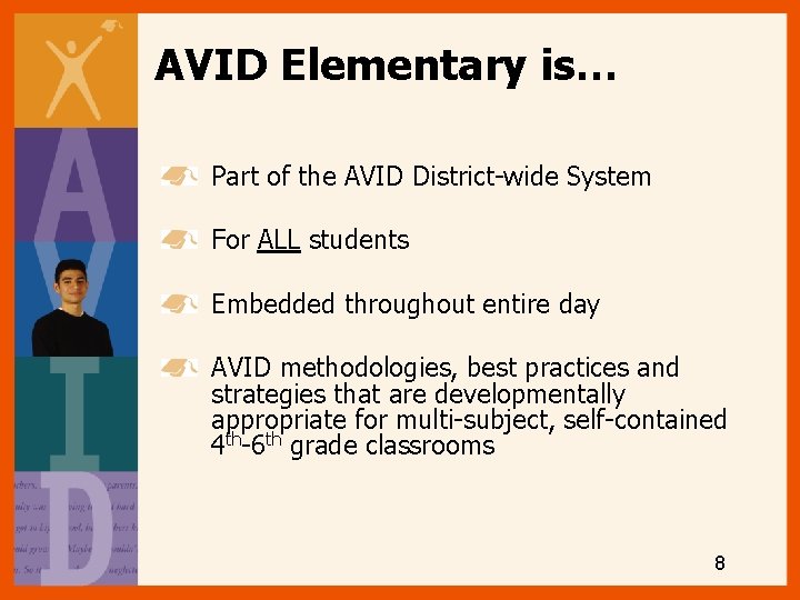 AVID Elementary is… Part of the AVID District-wide System For ALL students Embedded throughout