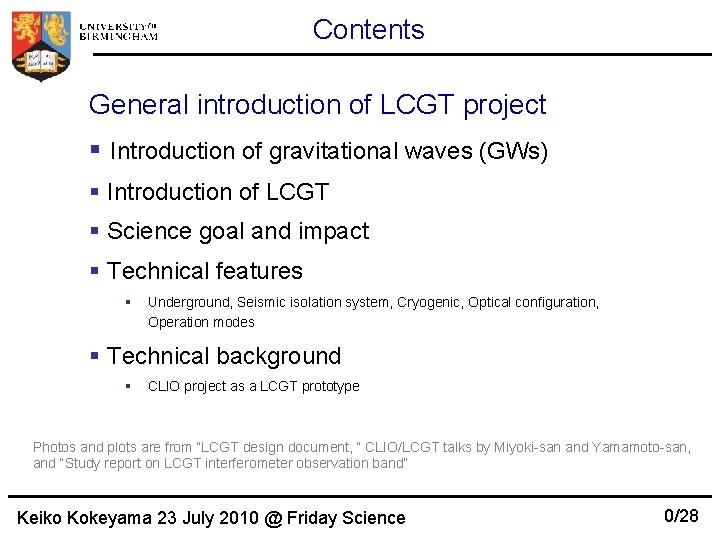 Contents General introduction of LCGT project Introduction of gravitational waves (GWs) Introduction of LCGT