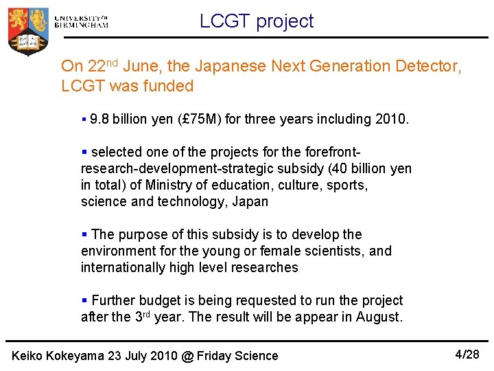 LCGT project On 22 nd June, the Japanese Next Generation Detector, LCGT was funded