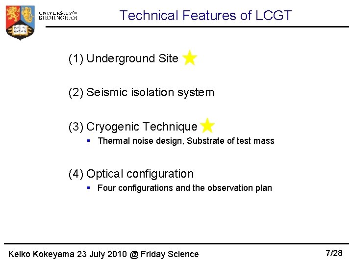 Technical Features of LCGT (1) Underground Site (2) Seismic isolation system (3) Cryogenic Technique